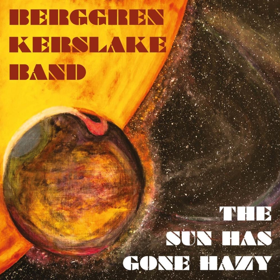 Berggren Kerslake Band – The Sun Has Gone Hazy – Recensione