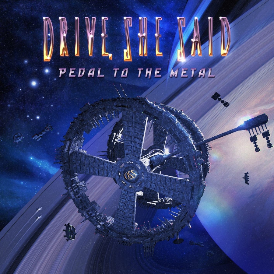 DRIVE, SHE SAID – Pedal To The Metal – Recensione