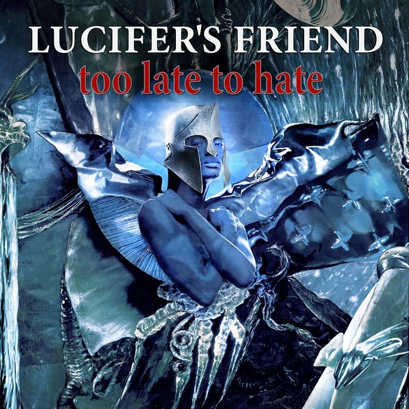 Lucifer’s Friend – Too Late To Hate – Recensione