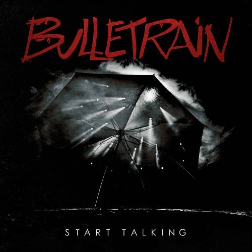 Bulletrain – Start Talking – Recensione