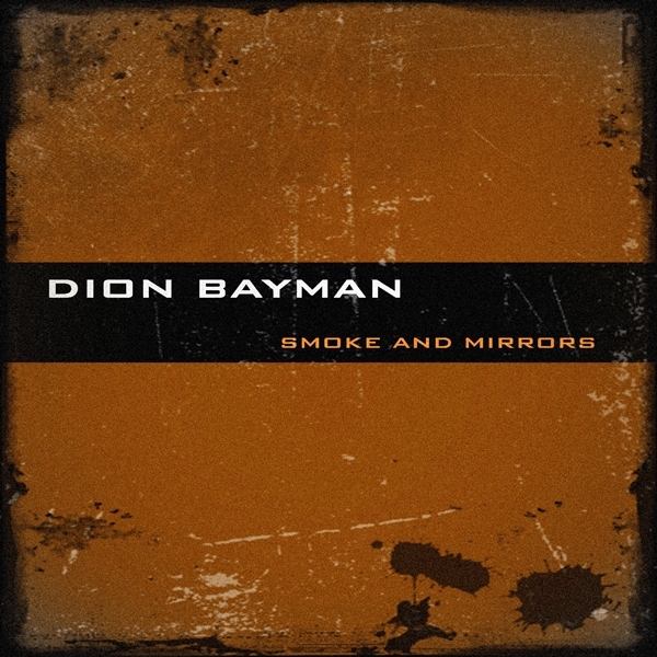 Dion Bayman – Smoke and Mirrors – recensione