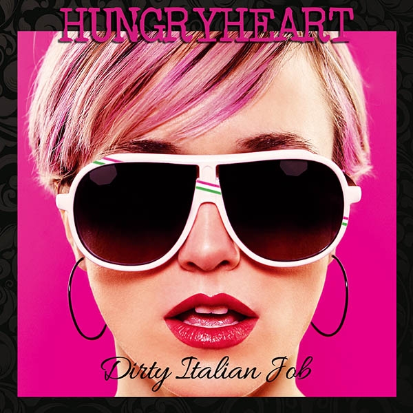 Hungryheart – Dirty Italian Job – recensione
