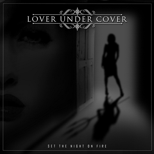 Lover Under Cover – Set The Night On Fire – Recensione