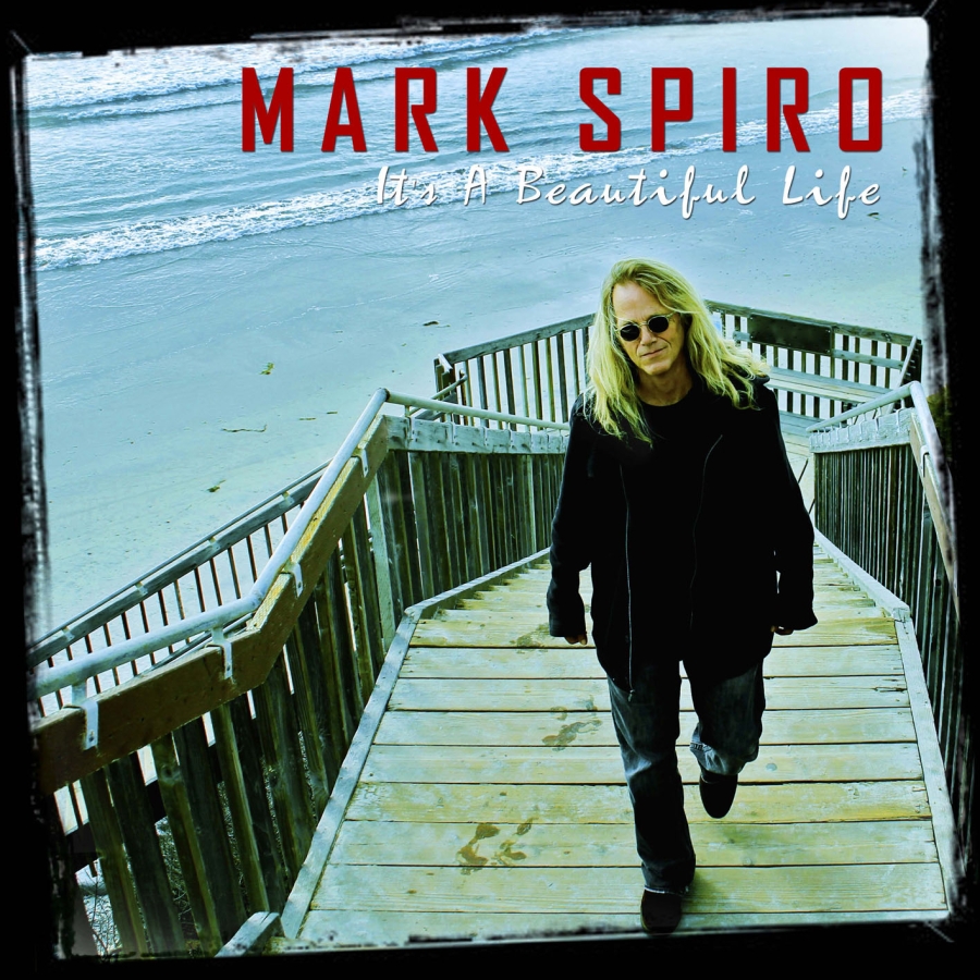 Mark Spiro – It’s A Beautiful Life – Recensione