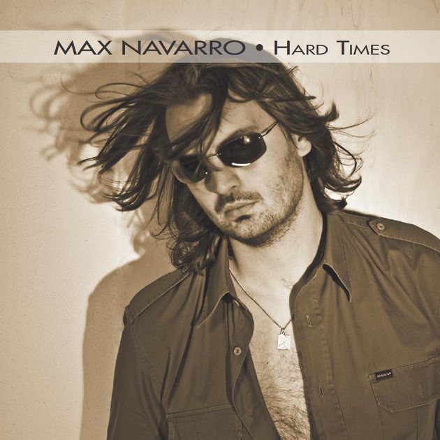 Max Navarro – Hard times – recensione