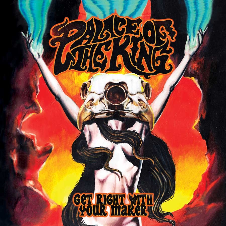 Palace of the King – Get Right With Your Maker – recensione