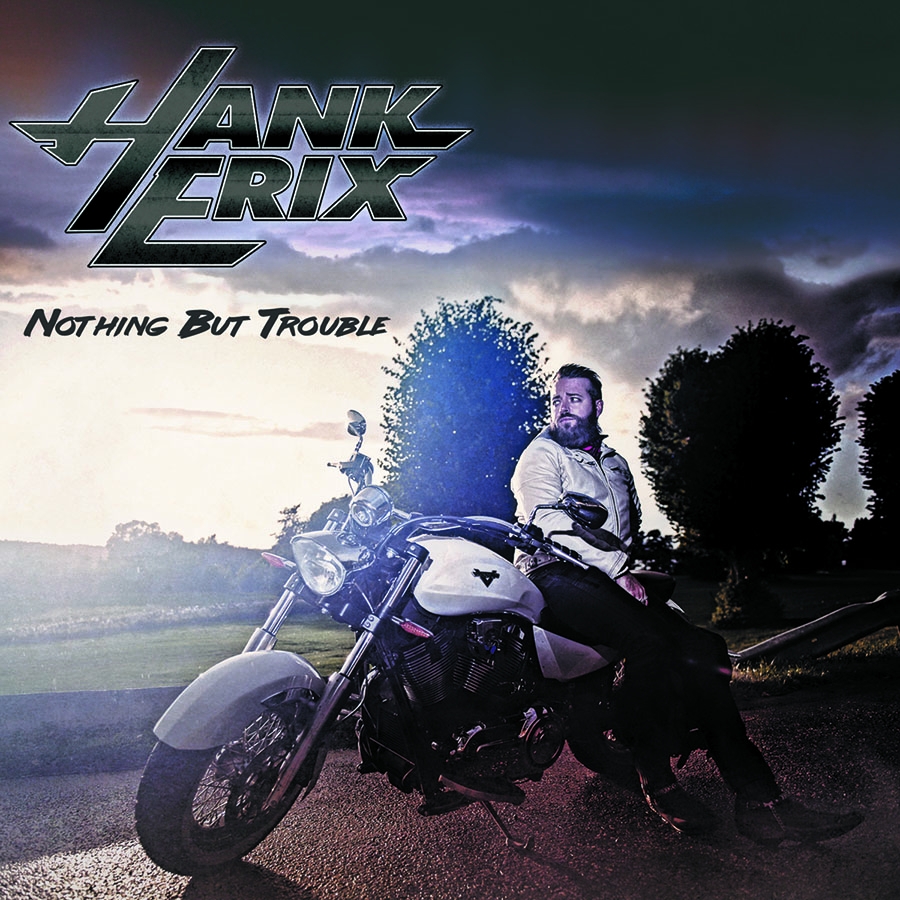Hank Erix – Nothing but Trouble – recensione