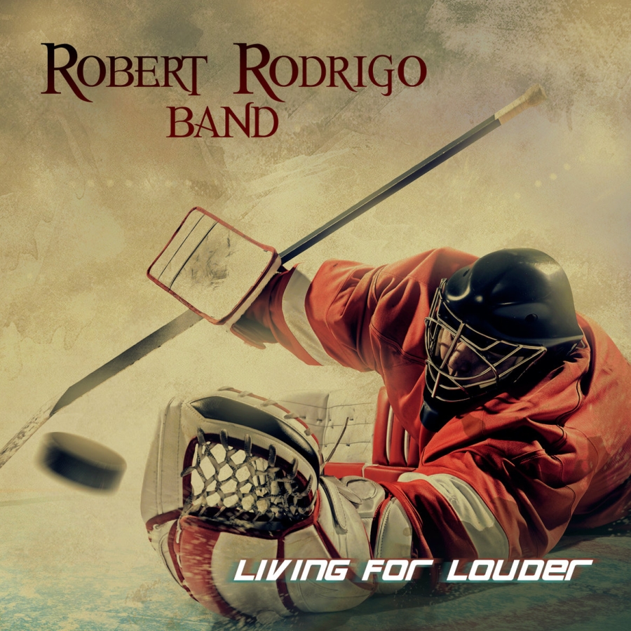 Robert Rodrigo Band – Living For Louder – recensione