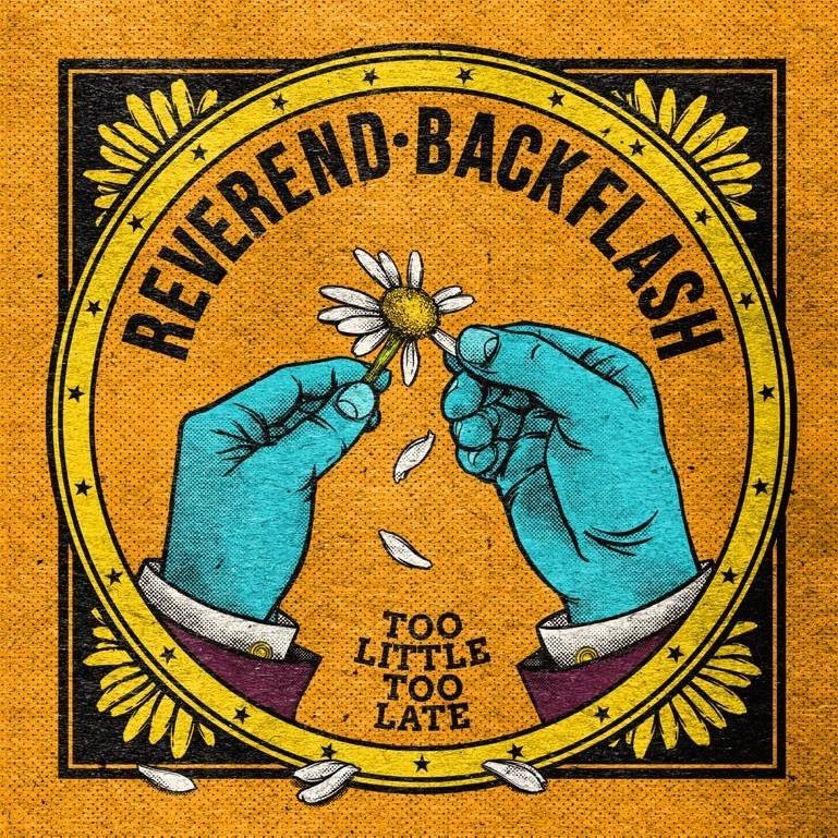 Reverend Backflash – Too Little Too Late – Recensione