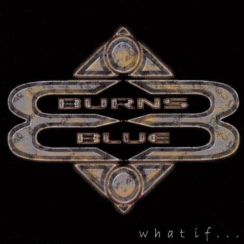 BURNS BLUE – What If – gemma sepolta