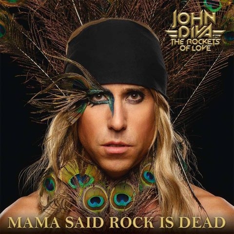 JOHN DIVA & The Rockets Of Love – Mama Said Rock is Dead – recensione