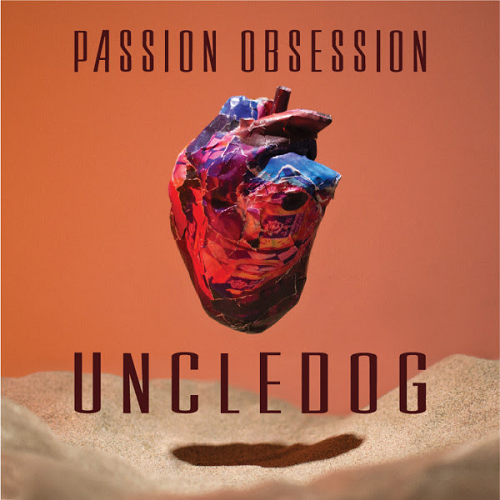 Uncledog – Passion Obsession – Recensione