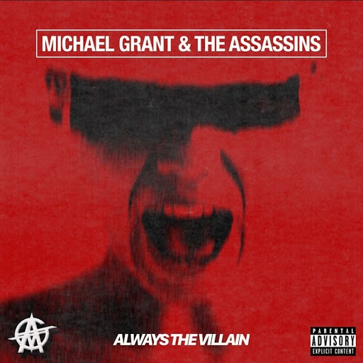 Michael Grant & The Assassins – Always The Villian – recensione