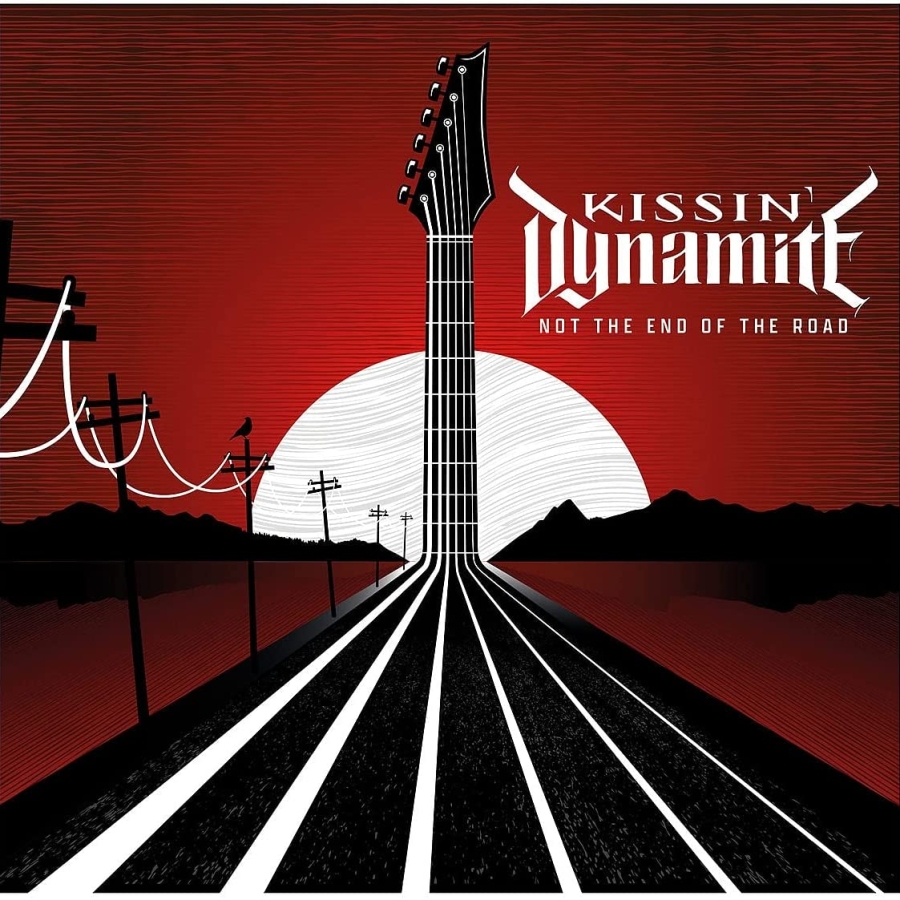 Kissin’ Dynamite – Not The End Of The Road – Recensione