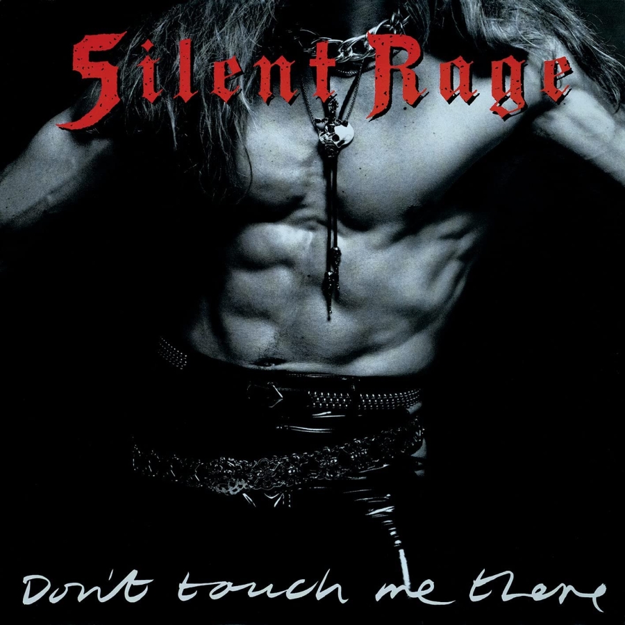 Silent Rage – Don’t Touch Me There – Classico