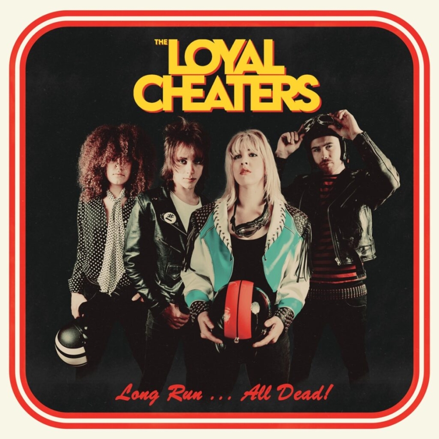 The Loyal Cheaters – Long Run… All Dead! – Recensione