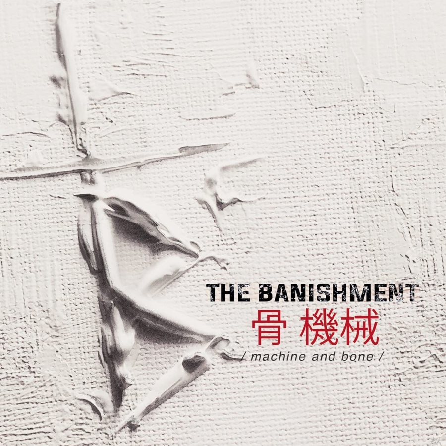 The Banishment – Machine And Bone – Recensione